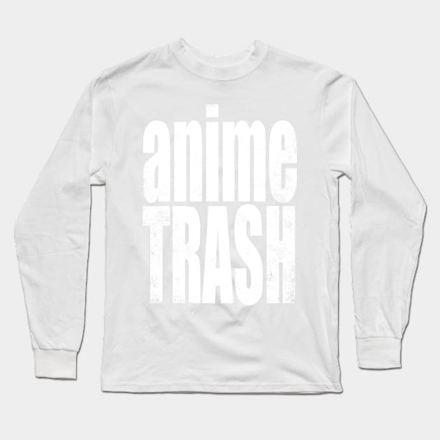 Anime Trash Long Sleeve T-Shirt by stateements